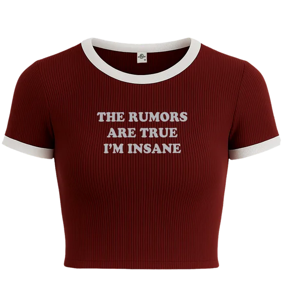 The Rumors Are True I'm Insane